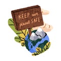 Preservation of eco friendly environment. Sustainable protection of nature, save ecology. Globe with sign of keep planet