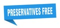 preservatives free banner. preservatives free speech bubble.