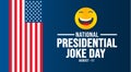 Presidential Joke Day background template. Holiday concept. background, banner, placard, card, and poster