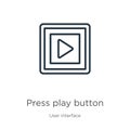 Press play button icon. Thin linear press play button outline icon isolated on white background from user interface collection.