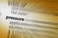 Pressure - stressful urgency or a physical force