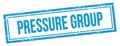 PRESSURE GROUP text on blue grungy vintage stamp