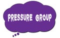 PRESSURE GROUP text written on a violet thought bubble