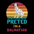 Pretend I\'m A Dalmatian T-Shirt Design