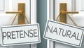 Pretense and natural as a choice - pictured as words Pretense, natural on doors to show that Pretense and natural are opposite