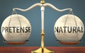 Pretense and natural staying in balance - pictured as a metal scale with weights and labels pretense and natural to symbolize Royalty Free Stock Photo