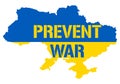 Prevent war in Ukraine country. Concept in the form of a Ukrainian map with an inscription with message to prevention Royalty Free Stock Photo