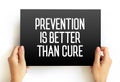 Prevention is Better than Cure text quote on card, concept background