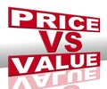 Price Versus Value Sign Demonstrating Product Evaluation Of Cost And Worth - 3d Illustration