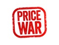 Price War - commercial competition characterized by the repeated cutting of prices below those of competitors, text stamp concept