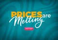 Prices are Melting Banner. Bright Sale Background Concept with Hand Drawn Text on Flowing Background