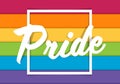 Pride typography text on square frame and colorful rainbow background vector design Royalty Free Stock Photo