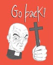 Priest with crucifix and go back message Royalty Free Stock Photo