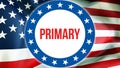 Primary election on a USA background, 3D rendering. United States of America flag waving in the wind. Voting, Freedom Democracy, Royalty Free Stock Photo