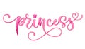 Princess quote. Hand drawn modern calligraphy baby shower lettering logo phrase Royalty Free Stock Photo