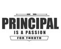 Principal is a passion for truth Royalty Free Stock Photo