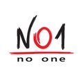 NO 1 no one - simple inspire and motivational quote. English youth slang abbreviations.