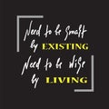 Existing and living - simple inspire and motivational quote. Hand drawn beautiful lettering. Royalty Free Stock Photo