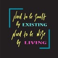 Existing and living - simple inspire and motivational quote. Hand drawn beautiful lettering. Print for inspirational poster Royalty Free Stock Photo