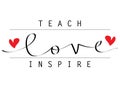 Teach love inspire hand lettering