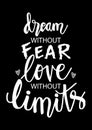 Dream without fear, love without limits. Royalty Free Stock Photo
