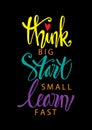 Think big,start small, learn fast. Royalty Free Stock Photo