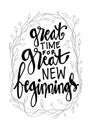 Great time for great new beginnings.