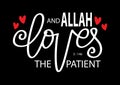 And Allah loves the patient. Quote Quran. Royalty Free Stock Photo