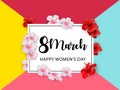 8 march international women`s day background with flowers