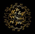 Motivational quotes Be the best version of you, hand lettering Royalty Free Stock Photo