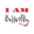 I am trustworthy - simple inspire and motivational quote.