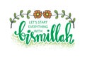 Let`s start everything with bismillah