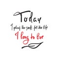 Today I plant the seeds for the life I long to live - inspire and motivational quote. Royalty Free Stock Photo