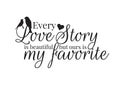 Every Love Story is beautiful, but ours is my favorite Royalty Free Stock Photo