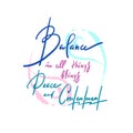 Balance in all things brings peace and contentment - inspire motivational quote.