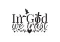 Wall Decals, In God We Trust, Wording Design, Lettering, Christian Cross Vector, Flying birds Silhouette Royalty Free Stock Photo