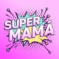 Super Mama, Super Mom spanish text, Mother celebration Royalty Free Stock Photo