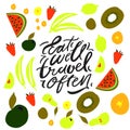 Eat well, travel often . Hand lettering. Fruits and veggies background