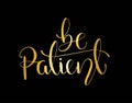 Be patient - simple inspire and motivational quote