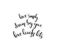 Hand lettering, motivational quotes text Live simply dream big give love laugh lots Royalty Free Stock Photo