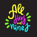 All sixes and nines - inspire motivational quote. Hand drawn lettering. Youth slang, idiom. Print