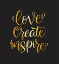 love create inspire - hand lettering inscription, motivation and inspiration positive quote