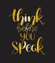 Think before you speak - hand lettering, motivational quotes