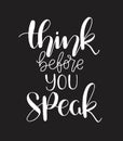 Think before you speak - hand lettering, motivational quotes