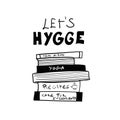 LetÃ¢â¬â¢s hygge motivational quotes with books. Simple scandinavian lifestyle hand drawn vector typography and illustration.