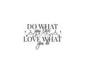 Do what you love, love what you do, vector, motivational, inspirational, life quotes, wall art decor, wall decals