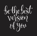 Motivational quotes Be the best version of you, hand lettering Royalty Free Stock Photo