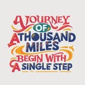 Inspirational and motivation quote. A journey of thousand miles begin with a single step