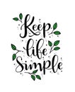 Keep life simple hand lettering, inscription, motivation and inspiration positive quote to printing poster