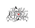 Thankful and grateful, vector, wording design, lettering. Wall decals, wall artwork. Poster design isolated